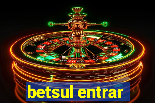 betsul entrar